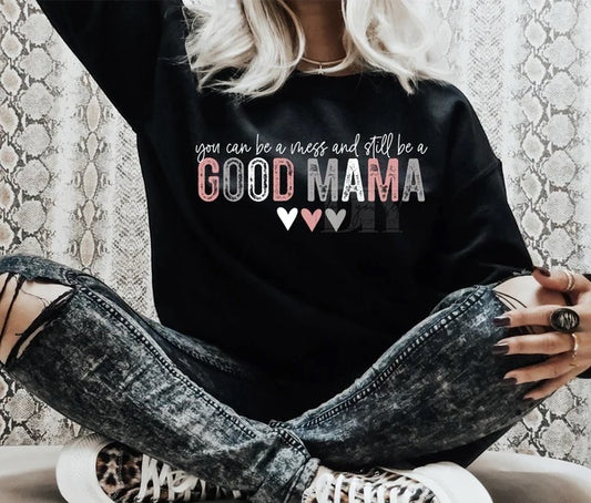 Be a Mess Good Mama